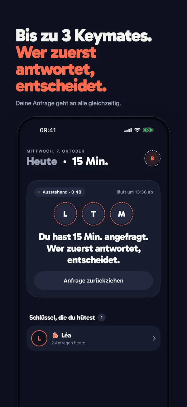 Du fragst nach 15 Min.: Die Anfrage geht an alle deine Keymates, wer zuerst antwortet, entscheidet.